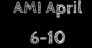 AMI April 6-10